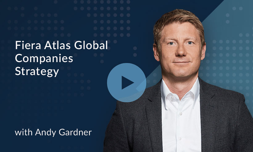 Watch the video Fiera Atlas Global Companies Strategy: Company Selection with Andy Gardner
