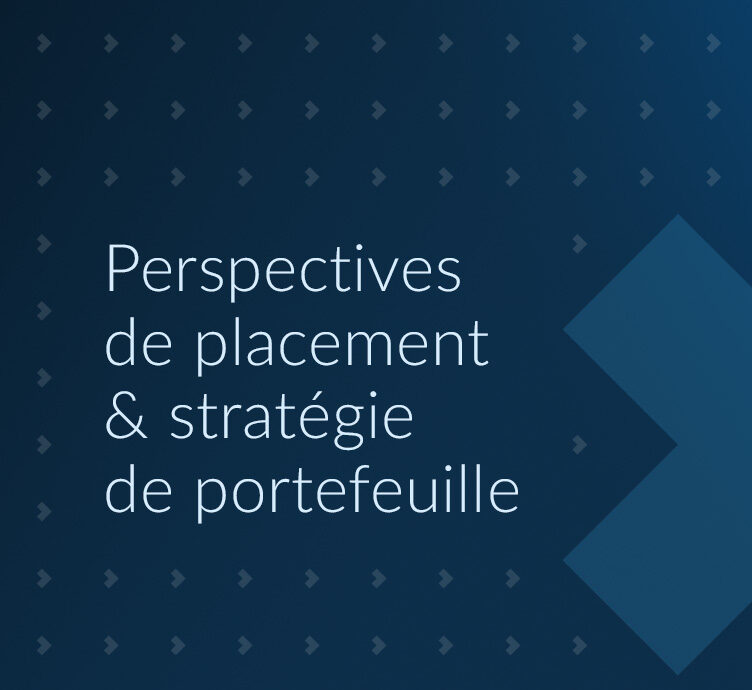 Perspectives de placement & stratégie de portefeuille – T2 2026 à propos de Perspectives de placement & stratégie de portefeuille – T2 2026