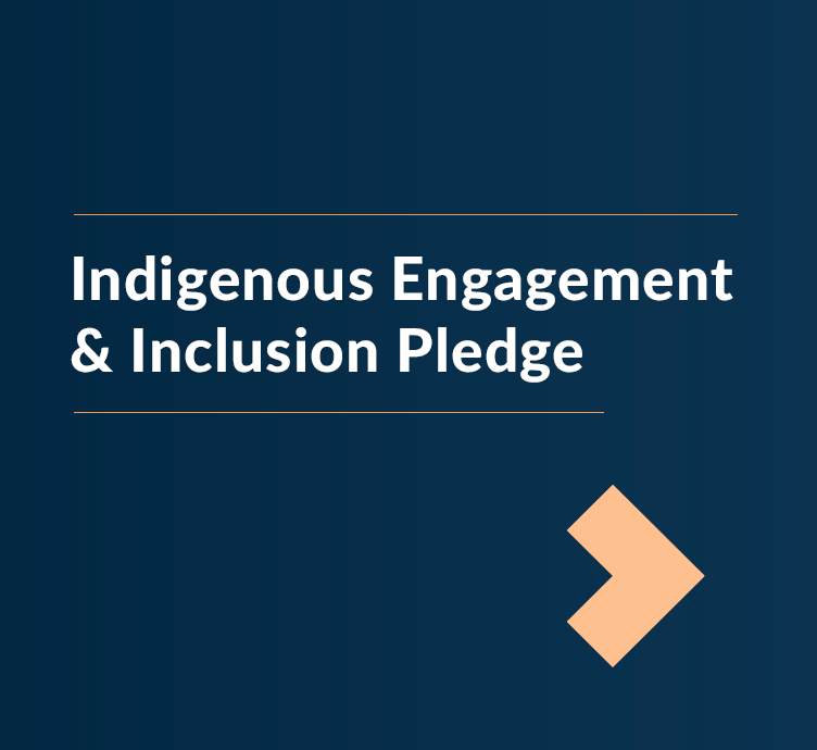 Indigenous Engagement & Inclusion Pledge about Indigenous Engagement & Inclusion Pledge