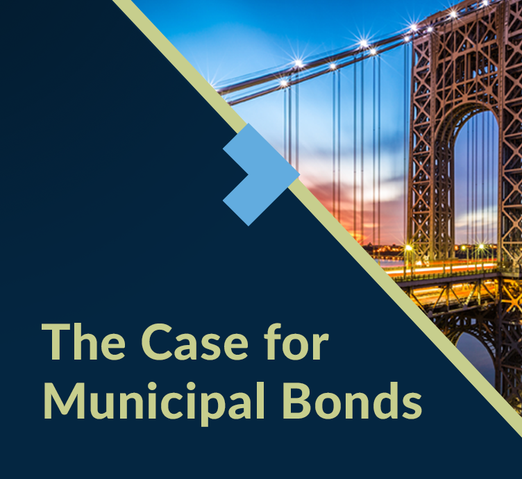 The Case for Municipal Bonds about The Case for Municipal Bonds