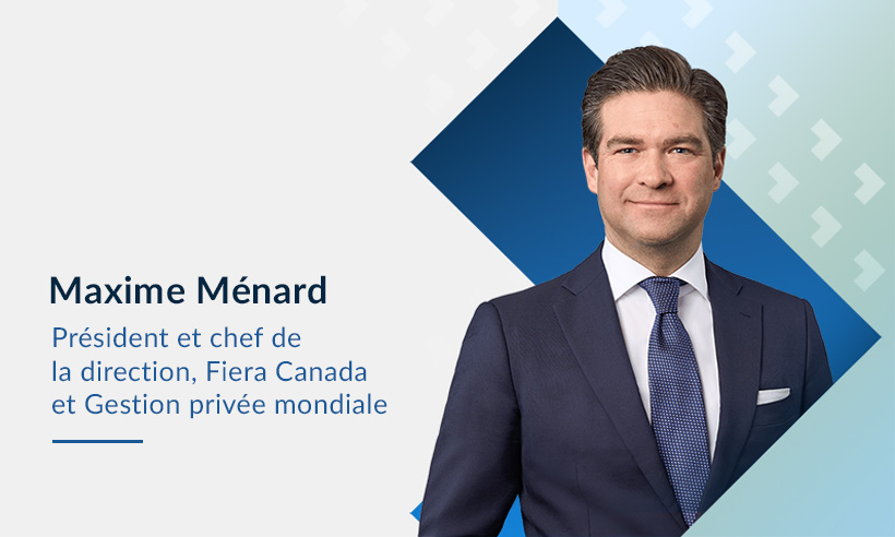 Image de Maxime Ménard nommé au poste de président et chef de la direction, Fiera Canada et Gestion privée mondiale