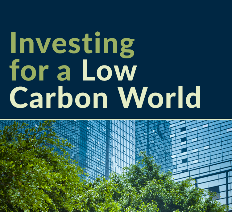 Investing for a Low Carbon World about Investing for a Low Carbon World